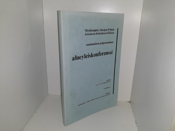 Ensimmäinen Pohjoismainen Alueyleiskonferenssi Pidettiin 16, 17, ja 18 elokuuta 1974 (Finnish: First Nordic Regional General Conference Held on August 16, 17, and 18, 1974) (1974)