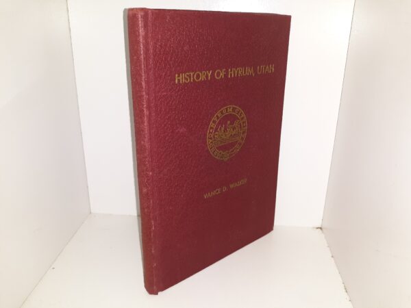 History of Hyrum, Utah (1944) ~ by Vance D. Walker