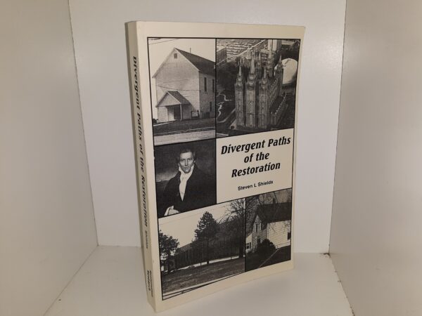 Divergent Paths of the Restoration (1990) ~ by Steven L. Shields