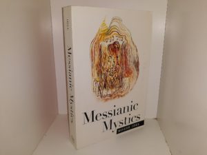 Messianic Mystics (1998) ~ by Moshe Idel