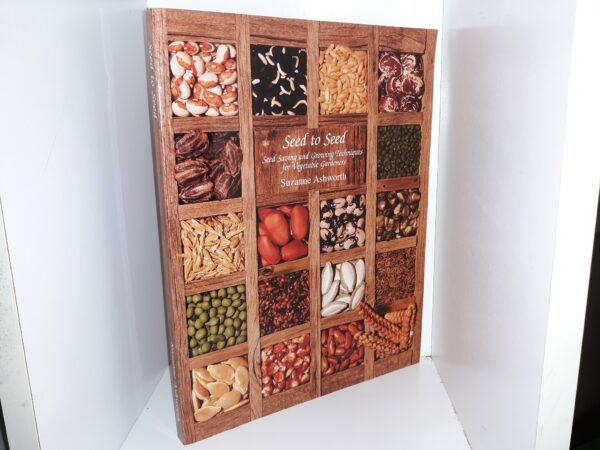 Seed to Seed: Seed Saving and Growing Techniques for Vegetable Gardeners (2002) ~ by Suzanne Ashworth