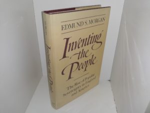 Inventing the People: The Rise of Popular Sovereignty in England and America (1988) ~ by Edmund S. Morgan
