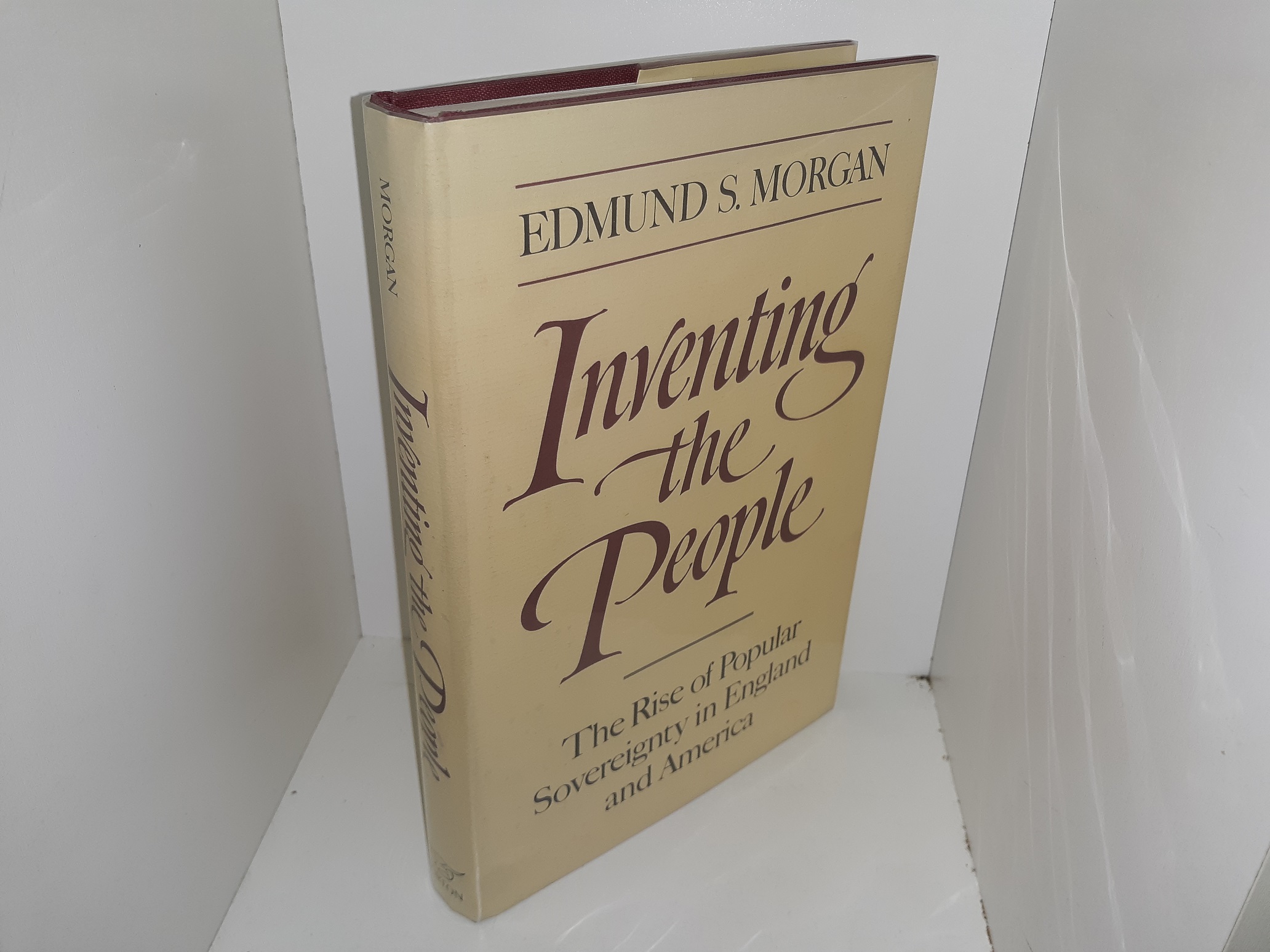 Inventing the People: The Rise of Popular Sovereignty in England and America (1988) ~ by Edmund S. Morgan