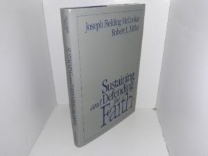 Sustaining and Defending the Faith (Signed & Inscribed by Both Authors) (1985) ~ by Joseph Fielding McConkie, and Robert L. Millet