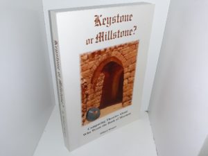 Keystone or Millstone?: Comparing Theories About Who Wrote the Book of Mormon (Signed & Inscribed) (2005) ~ by Willard Morgan