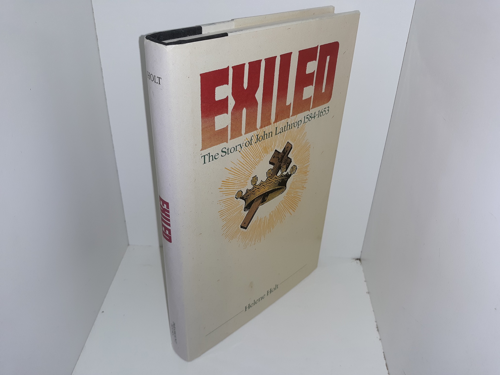 Exiled: The Story of John Lathrop 1584-1653 (Signed & Inscribed) (1987) ~ by Helene Holt