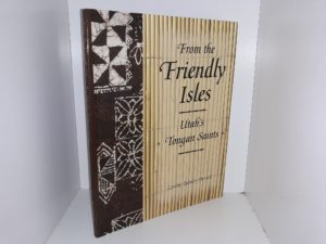 From the Friendly Isles: Utah’s Tongan Saints (2005) ~ by Loretta Bunker Derrick