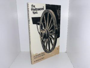 The Honeymoon Trail: A Pioneer Story for Young People (1987) ~ by Richard Ira Elkins
