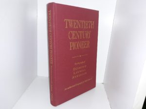 Twentieth Century Pioneer: The Biography of Desmond Launfal Anderson (1995) ~ by Rod Clifford