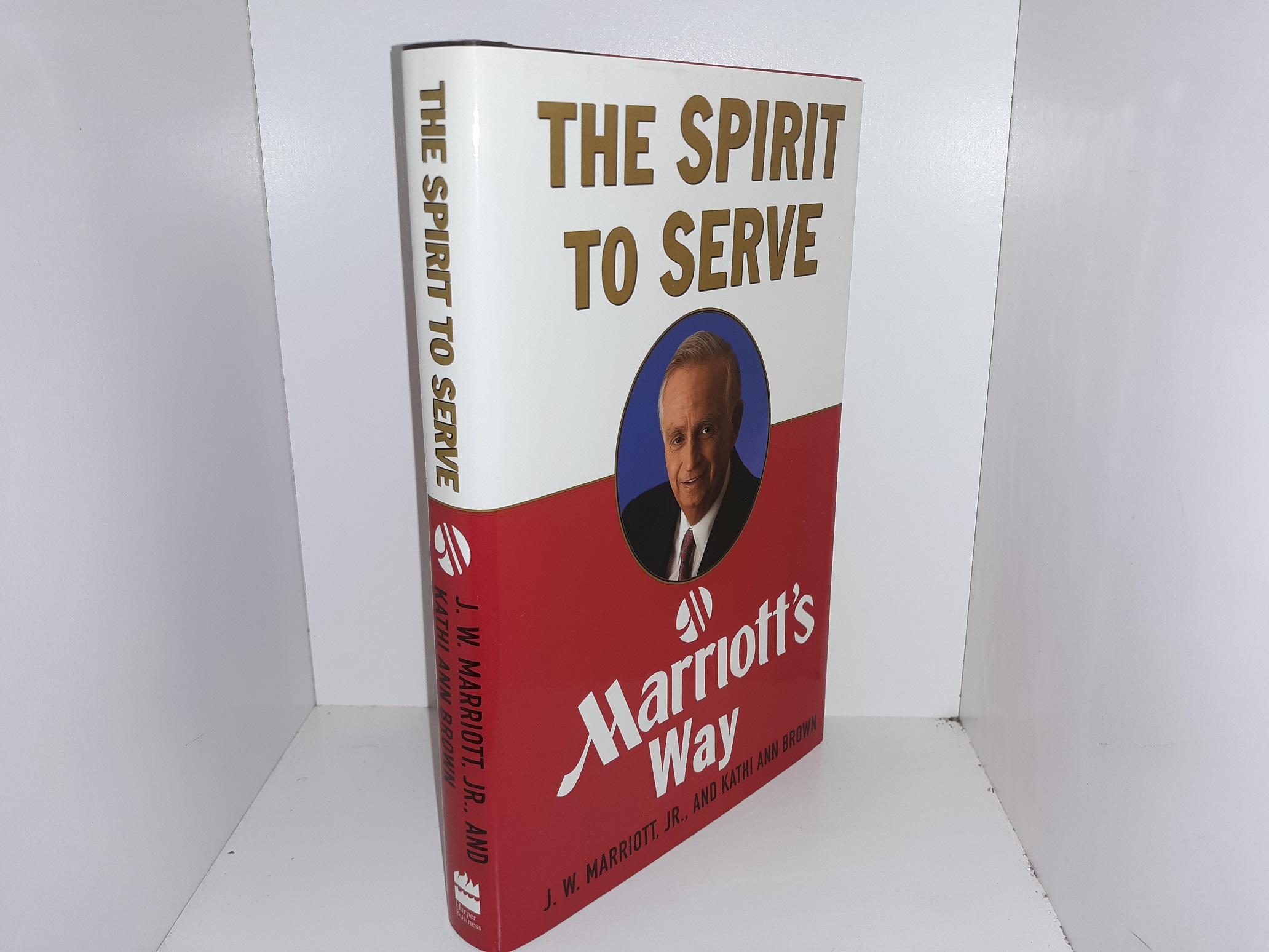 The Spirit to Serve: Marriott’s Way (Signed by One of the Authors (J. W. ‘Bill” Marriott, Jr.) (1997) ~ by J. W. Marriott, Jr., and Kathi Ann Brown