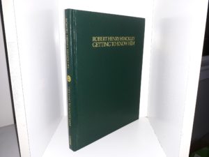 Robert Henry Hinckley Getting to Know Him (Signed & Inscribed) (1998) ~ by Bae B. Gardner