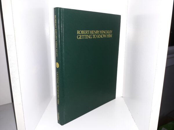 Robert Henry Hinckley Getting to Know Him (Signed & Inscribed) (1998) ~ by Bae B. Gardner