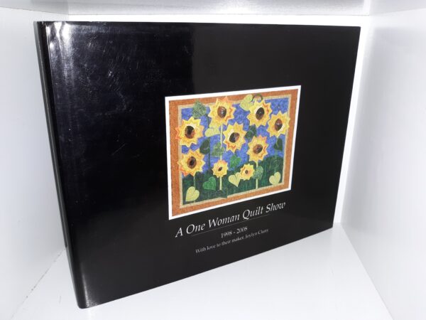 A One Woman Quilt Show: 1998-2008 With Love to Their Maker, Joylyn Cluny (2009)