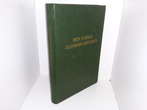 Den Gamla Eldsbergabygden: Kommunal Krönika Utarbetad på uppdrag av Eldsberga Kommunalfullmäktige (Swedish: The Old Eldsbergabygden: Municipal Chronicle Prepared on behalf of the Eldsberga Municipal Council) (1974) ~ by Erik Anderson