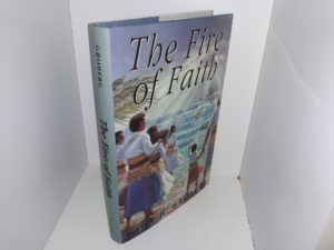 The Fire of Faith (Signed) (1999) ~ by John H. Groberg