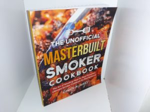 The Unofficial Masterbuilt Smoker Cookbook: The Art of Smoking meat for Real Pitmasters, Ultimate Smoker Cookbook for Real Barbecue (2019) ~ by Roger Murphy