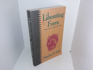 Liberating Form: Mormon Essays on Religion and Literature (1992) ~ by Marden J. Clark