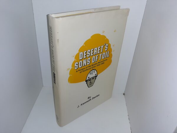 Deseret's Sons of Toil: A History of the Worker Movements of Territorial Utah•1852-1896 (1977) ~ by J. Kenneth Davies