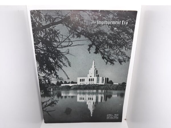 The Improvement Era: Vol. 45, No. 4, April, 1942 (1942)