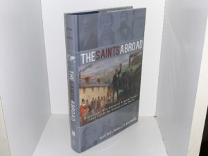 The Saints Abroad: Missionaries Who Answered Brigham Young’s 1852 Call to the Nations of the World (2019) ~ Edited by Reid L. Neilson, and R. Mark Melville