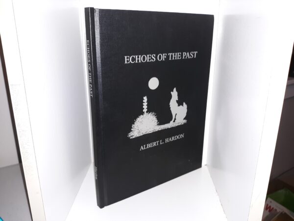 Echoes of the Past (Echoes of the Past (Signed) (2013) ~ by Albert L. Hardon