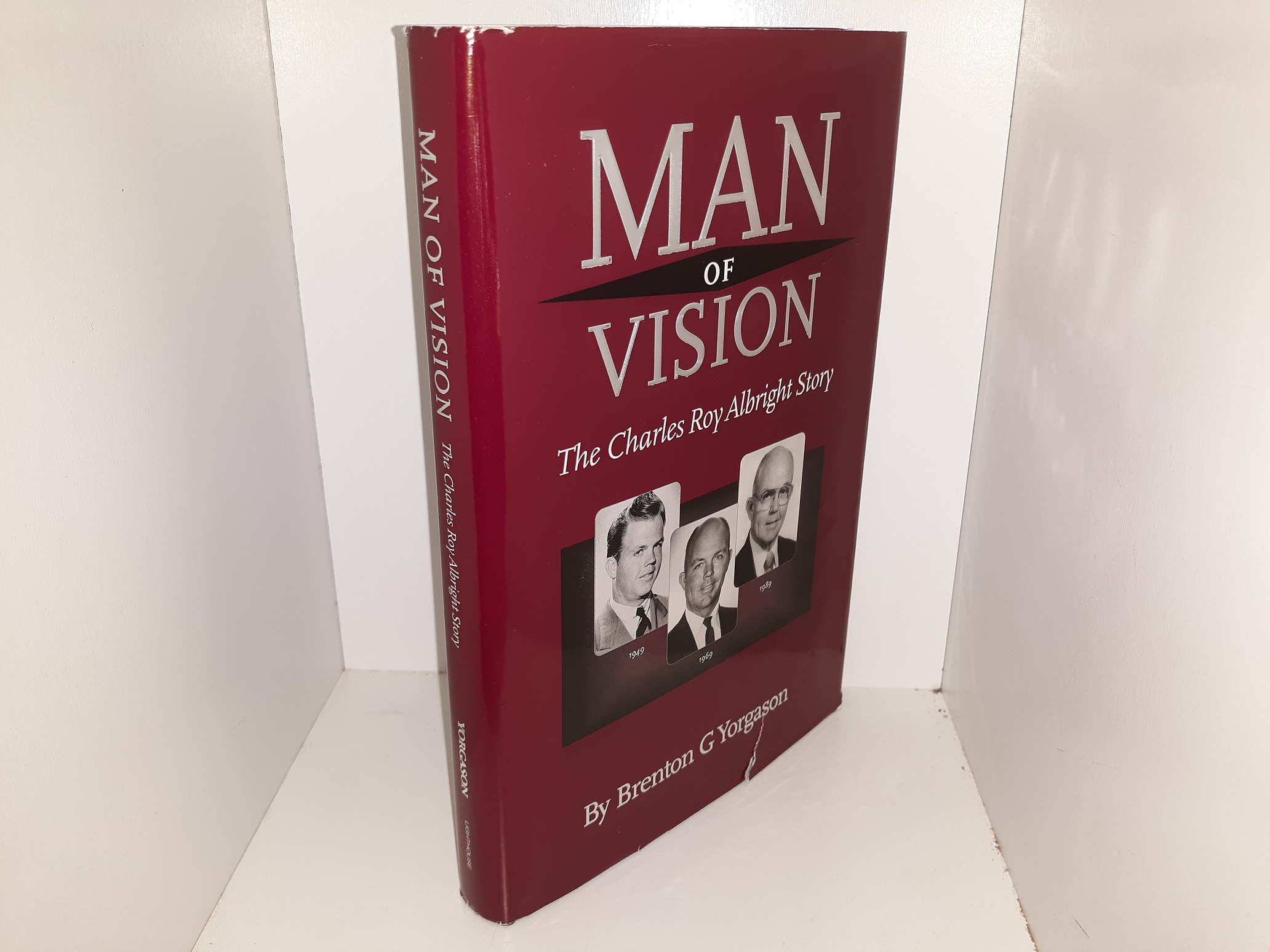 Man of Vision: The Charles Roy Albright Story (Signed by Charles Albright) (2003) ~ by Brenton G. Yorgason