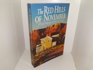 The Red Hills of November: A Pioneer Biography of Utah’s Cotton Town (1992) ~ by Andrew Karl Larson
