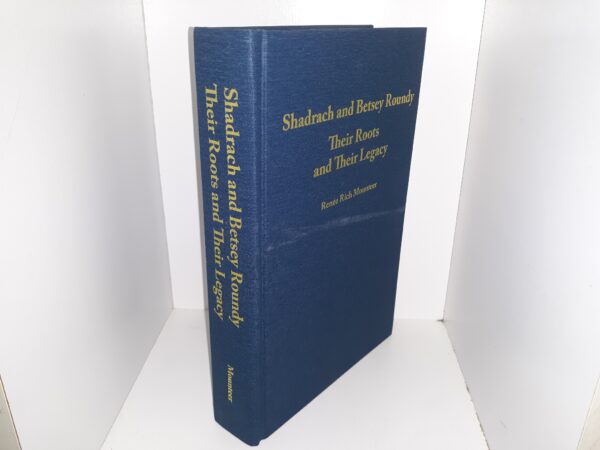 Shadrach and Betsey Roundy: Their Roots and Their Legacy (2007) ~ by Renée Rich Mounteer