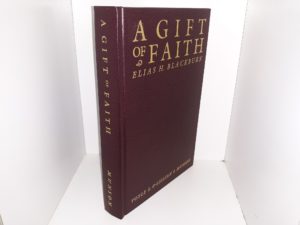 A Gift of Faith: Elias H. Blackburn, Pioneer, Patriarch, and Healer (1991) ~ by Voyle L, and Lilian S. Munson