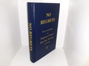 No Regrets: The Autobiography of Brigadier General Don Rue Hickman, U.S. Army (Signed & Inscribed) (2000) ~ by Don Rue Hickman