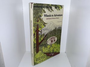 Wheels to Adventure: Bill Rishel’s Western Routes (Signed & Inscribed) (1983) ~ by Virginia Rishel