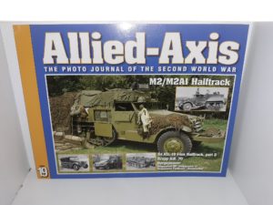 Allied-Axis: The Photo Journal of the Second World War: Issue 19: M2/M2AI Halftrack (2007)