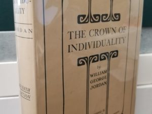 1909 — The Crown of Individuality — William George Jordan — 2nd Edition — Rare Dust Jacket!