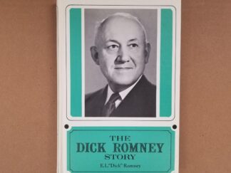 The Dick Romney Story --- E. L. Dick Romney -- Hardcover