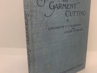 Scientific Sewing and Garment Cutting (1898) by Antoinette V.H. Wakeman and Louise M. Heller