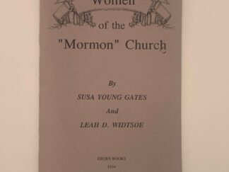 Women of the Mormon Church (1994) by Susa Young Gates and Leah D. Widtsoe