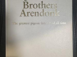 Janssen Brothers Arendonk: The Greatest Pigeon Fanciers of all Time by Ad Schaerlaeckens (hardcover, no jacket, 1984-previous owner’s name written inside cover)