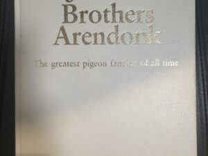 Janssen Brothers Arendonk: The Greatest Pigeon Fanciers of all Time by Ad Schaerlaeckens (hardcover, no jacket, 1984-previous owner’s name written inside cover)
