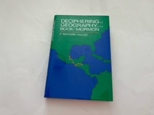 1988-Deciphering the Geography of the Book of Mormon-F. Richard Hauck-Signed and Inscirbed by the auhtor