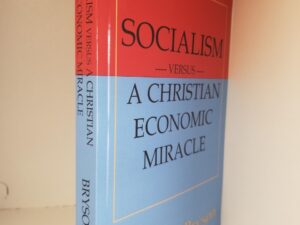 New LDS Book Just In:  Socialism versus A Christian Economic Miracle — Phillip J. Bryson — Softbound