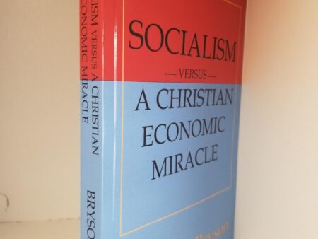 New LDS Book Just In:  Socialism versus A Christian Economic Miracle — Phillip J. Bryson — Softbound