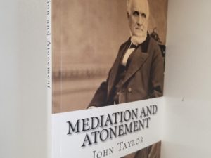 Mediation and Atonement — John Taylor — Softcover — New!