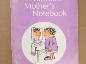 The Model Mormon Mother’s Notebook — Carol Lynn Pearson — Softbound Booklet