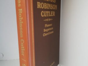 1985 — Thomas Robinson Cutler, Pioneer, Sugarman, Churchman — Jesse Robinson Smith — Hardcover