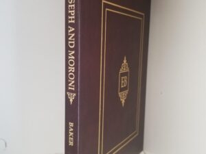 Joseph & Moroni — by LeGrand L. Baker — Limited Edition in Deep Burgundy Leather