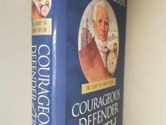 Courageous Defender of Truth - The Story of John Taylor - Stories of the Modern Prophets --- Blaine M. Yorgason -- Hardbound
