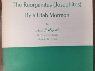 1954 --- The Reorganites (Josephites) By a Utah Mormon --- Arch S. Reynolds --- Booklet