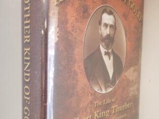 2011 — Another Kind of God – The Life of Albert King Thurber, A Utah Pioneer, Explorer and Community Builder — William G. Hartley — Signed by Author! — Rare!