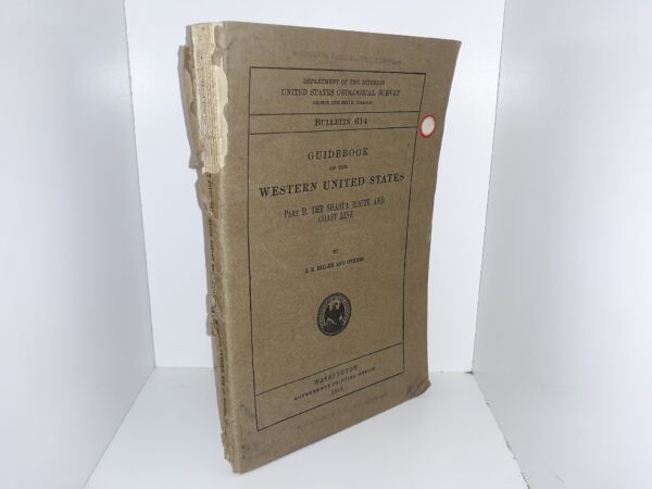 Department of the Interior United States Geological Survey: Bulletin 614: Guidebook of the Western United States: Part D. The Shasta Route and Coast Line (1915) ~ by J. S. Diller and Others