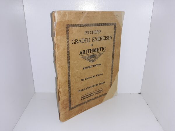 Pitcher’s Graded Exercises in Arithmetic (Revised Edition) (1908) ~ by Robert M. Pitcher